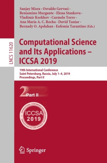 Eufemia Tarantino, Bernady O. Apduhan, David Taniar, Ana Maria A.C. Rocha, Carmelo Torre, Vladimir Korkhov, Elena Stankova, Beniamino Murgante, Osvaldo Gervasi, Sanjay Misra - Computational Science and Its Applications - ICCSA 2019, E-bok
