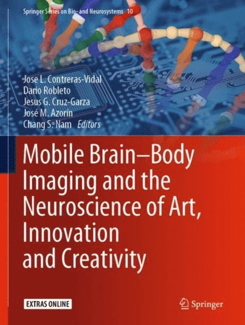 Chang S. Nam, Jose M. Azorin, Jesus G. Cruz-Garza, Dario Robleto, Jose L. Contreras-Vidal - Mobile Brain-Body Imaging and the Neuroscience of Art, Innovation and Creativity, E-bok