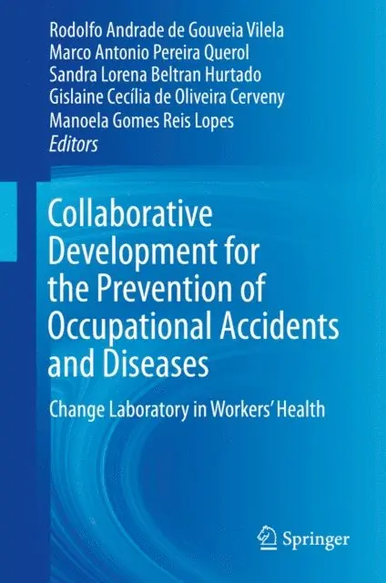 Manoela Gomes Reis Lopes, Gislaine Cecilia de Oliveira Cerveny, Sandra Lorena Beltran Hurtado, Marco Antonio Pereira Querol, Rodolfo Andrade de Gouveia Vilela - Collaborative Development for the Prevention of Occupational Accidents and Diseases, E-bok. Tillgänglighet: Lägg i varukorg