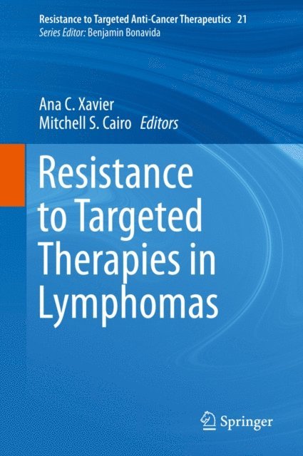 Mitchell S. Cairo, Ana C. Xavier - Resistance to Targeted Therapies in Lymphomas, E-bok