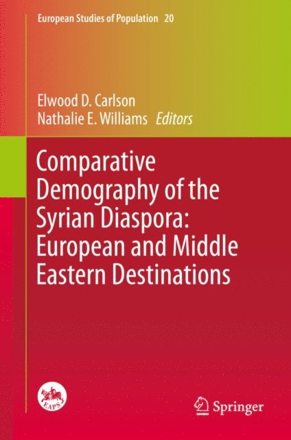 Nathalie E. Williams, Elwood D. Carlson - Comparative Demography of the Syrian Diaspora: European and Middle Eastern Destinations, E-bok