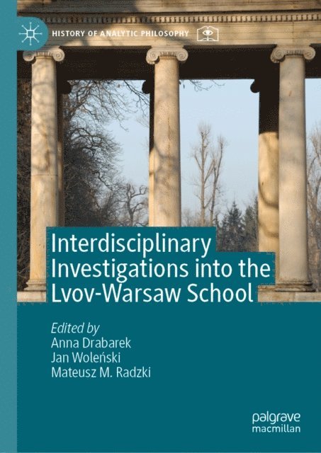 Mateusz M. Radzki, Jan Wolenski, Anna Drabarek - Interdisciplinary Investigations into the Lvov-Warsaw School, E-bok