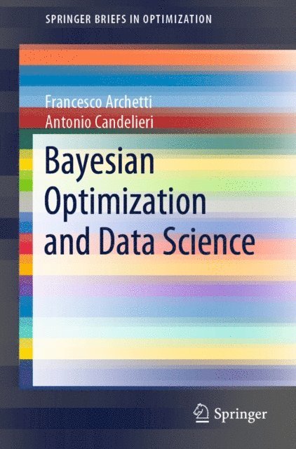 Antonio Candelieri, Francesco Archetti - Bayesian Optimization and Data Science, E-bok