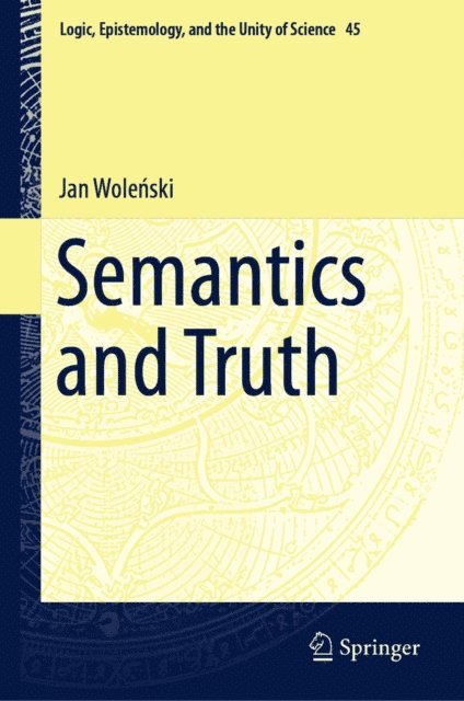 Jan Wolenski - Semantics and Truth, E-bok