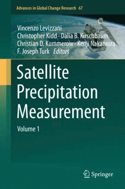 F. Joseph Turk, Kenji Nakamura, Christian D. Kummerow, Dalia B. Kirschbaum, Christopher Kidd, Vincenzo Levizzani - Satellite Precipitation Measurement, E-bok