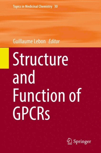 Guillaume Lebon - Structure and Function of GPCRs, E-bok