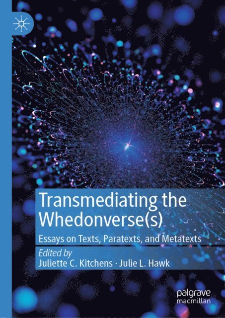 Julie L. Hawk, Juliette C. Kitchens - Transmediating the Whedonverse(s), E-bok