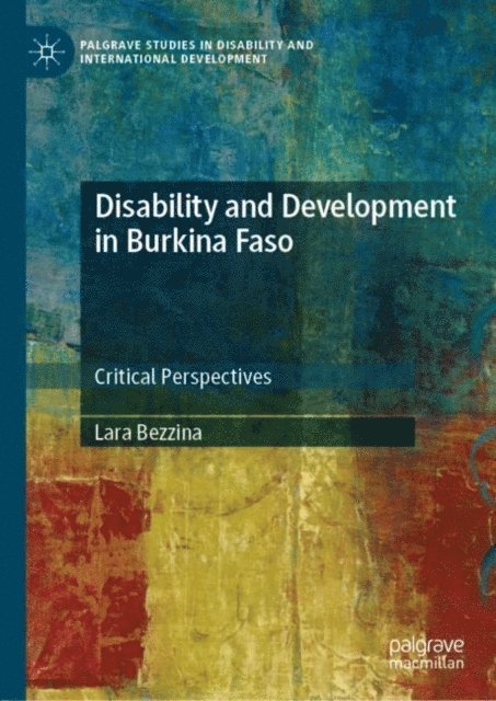 Lara Bezzina - Disability and Development in Burkina Faso, E-bok