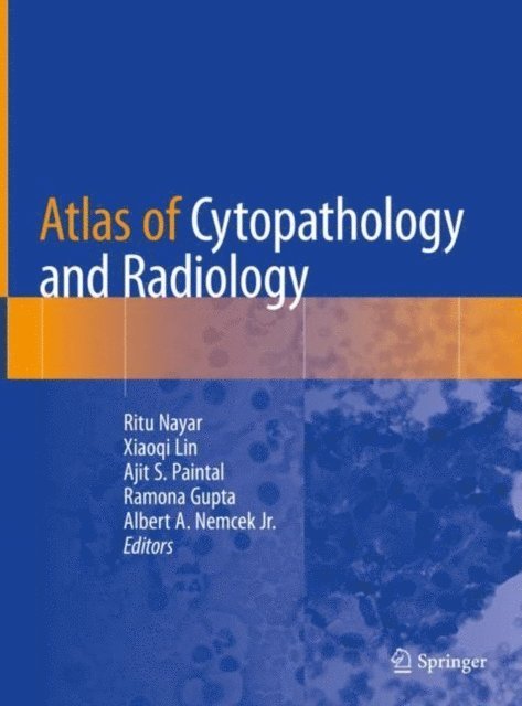 Albert A. Nemcek Jr., Ramona Gupta, Ajit S. Paintal, Xiaoqi Lin, Ritu Nayar - Atlas of Cytopathology and Radiology, E-bok