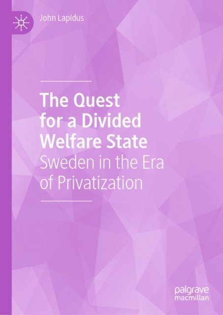 John Lapidus - Quest for a Divided Welfare State, E-bok