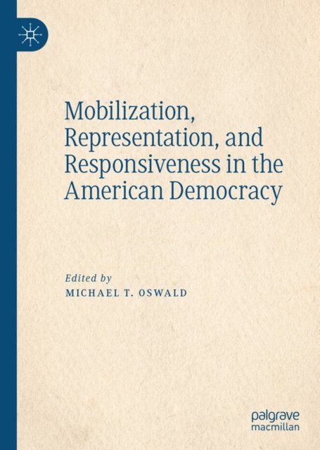 Michael T. Oswald - Mobilization, Representation, and Responsiveness in the American Democracy, E-bok