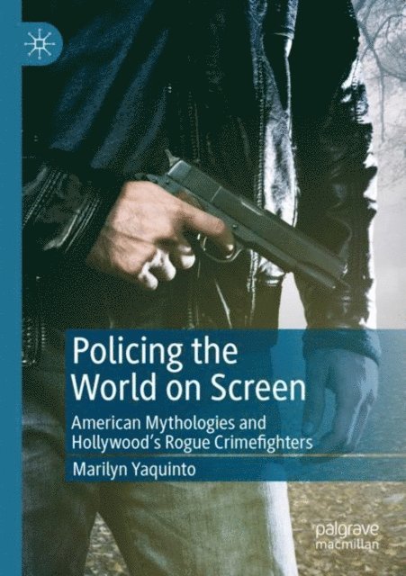 Marilyn Yaquinto - Policing the World on Screen, E-bok
