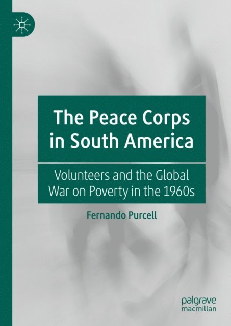 Fernando Purcell - Peace Corps in South America, E-bok