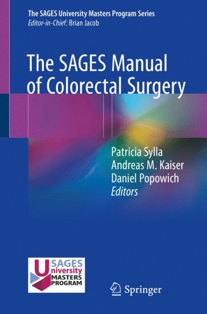 Daniel Popowich, Andreas M. Kaiser, Patricia Sylla - SAGES Manual of Colorectal Surgery, E-bok