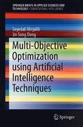 Multi-Objective Optimization using Artificial Intelligence Techniques