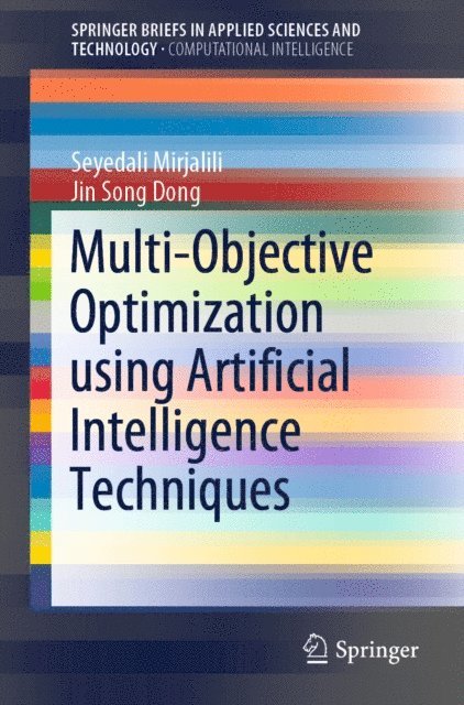 Jin Song Dong, Seyedali Mirjalili - Multi-Objective Optimization using Artificial Intelligence Techniques, E-bok