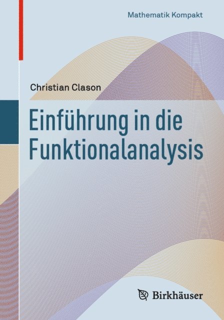 Christian Clason - Einführung in die Funktionalanalysis, E-bok