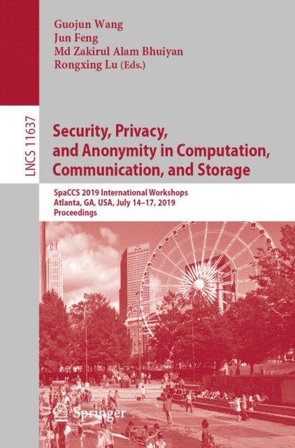 Rongxing Lu, Md Zakirul Alam Bhuiyan, Jun Feng, Guojun Wang - Security, Privacy, and Anonymity in Computation, Communication, and Storage, E-bok