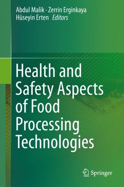 Huseyin Erten, Zerrin Erginkaya, Abdul Malik - Health and Safety Aspects of Food Processing Technologies, E-bok