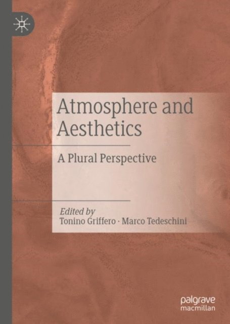Marco Tedeschini, Tonino Griffero - Atmosphere and Aesthetics, E-bok