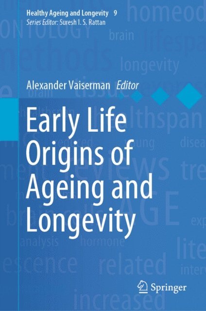 Alexander Vaiserman - Early Life Origins of Ageing and Longevity, E-bok