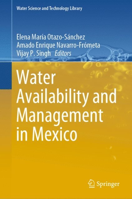 Vijay P. Singh, Amado Enrique Navarro-Frometa, Elena Maria Otazo-Sanchez - Water Availability and Management in Mexico, E-bok