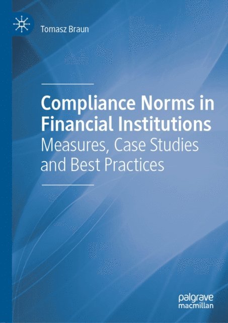 Tomasz Braun - Compliance Norms in Financial Institutions, E-bok