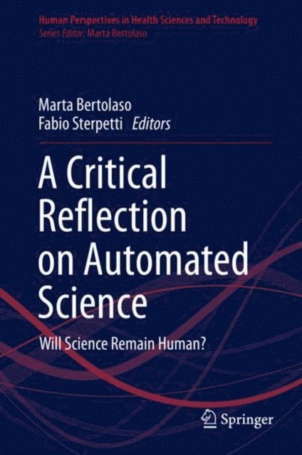 Fabio Sterpetti, Marta Bertolaso - Critical Reflection on Automated Science, E-bok