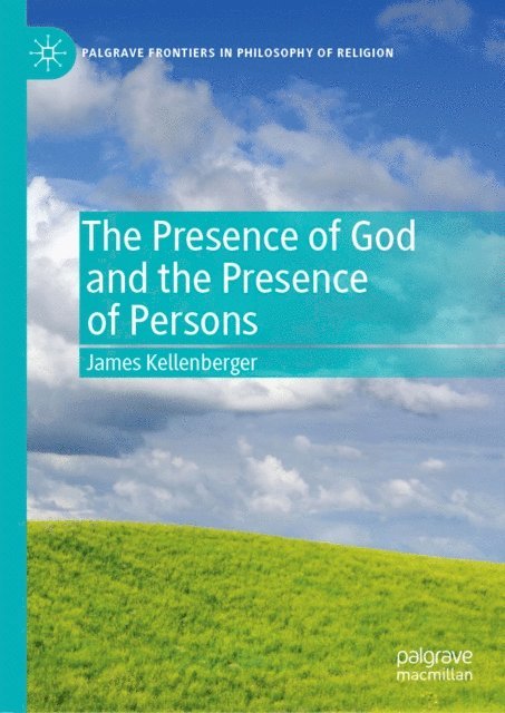James Kellenberger - Presence of God and the Presence of Persons, E-bok