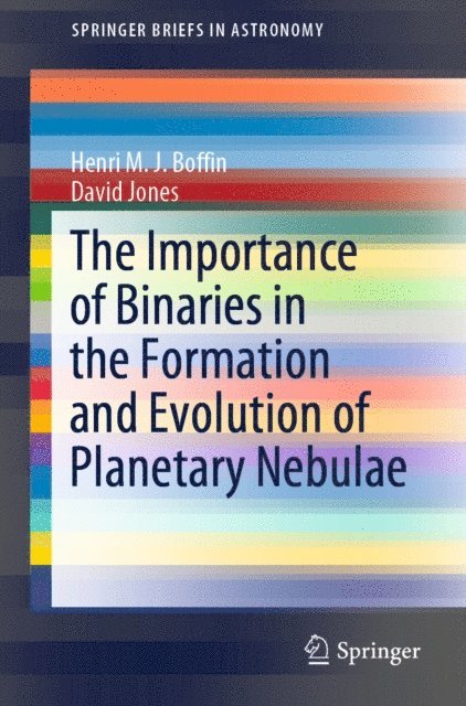 David Jones, Henri M. J. Boffin - Importance of Binaries in the Formation and Evolution of Planetary Nebulae, E-bok