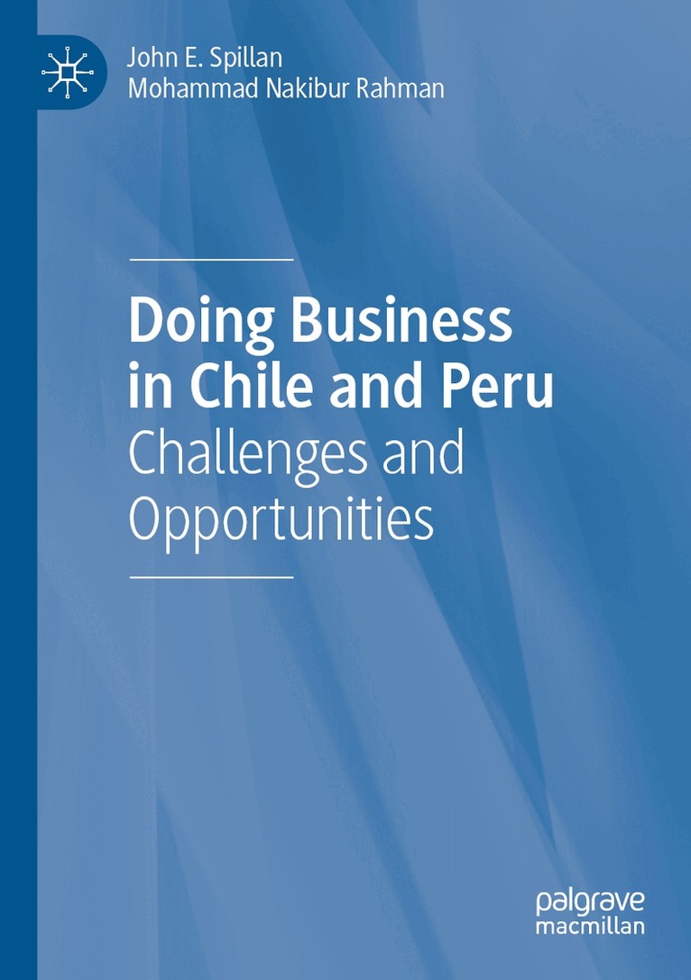 John E. Spillan, Mohammad Nakibur Rahman - Doing Business in Chile and Peru, Häftad