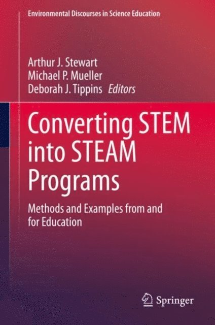 Deborah J. Tippins, Michael P. Mueller, Arthur J. Stewart - Converting STEM into STEAM Programs, E-bok