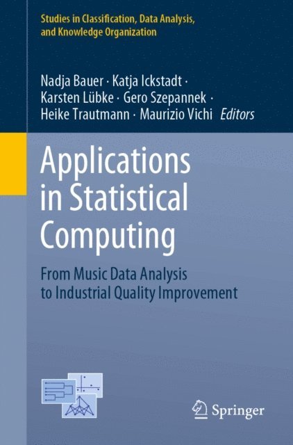 Maurizio Vichi, Heike Trautmann, Gero Szepannek, Karsten Lubke, Katja Ickstadt, Nadja Bauer - Applications in Statistical Computing, E-bok