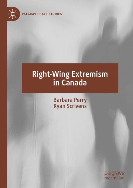 Ryan Scrivens, Barbara Perry - Right-Wing Extremism in Canada, E-bok