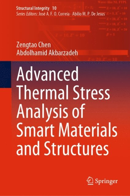 Abdolhamid Akbarzadeh, Zengtao Chen - Advanced Thermal Stress Analysis of Smart Materials and Structures, E-bok