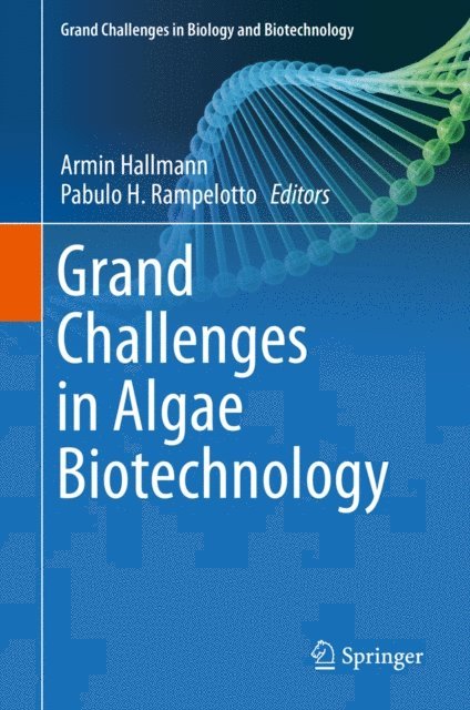 Pabulo H. Rampelotto, Armin Hallmann - Grand Challenges in Algae Biotechnology, E-bok