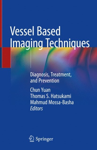 Mahmud Mossa-Basha, Thomas S. Hatsukami, Chun Yuan - Vessel Based Imaging Techniques, E-bok