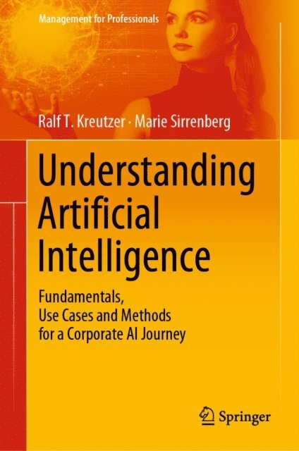 Marie Sirrenberg, Ralf T. Kreutzer - Understanding Artificial Intelligence, E-bok