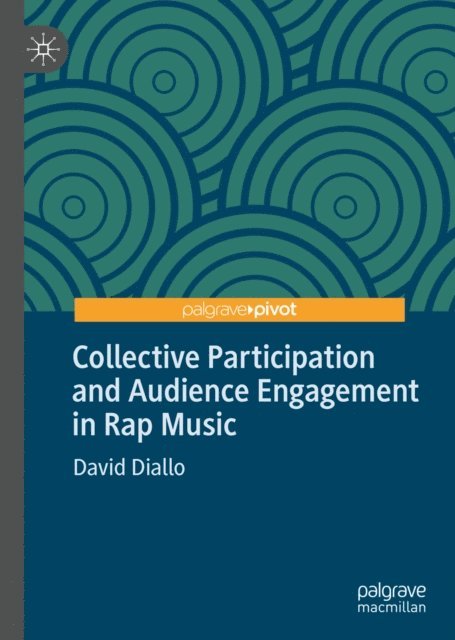 David Diallo - Collective Participation and Audience Engagement in Rap Music, E-bok