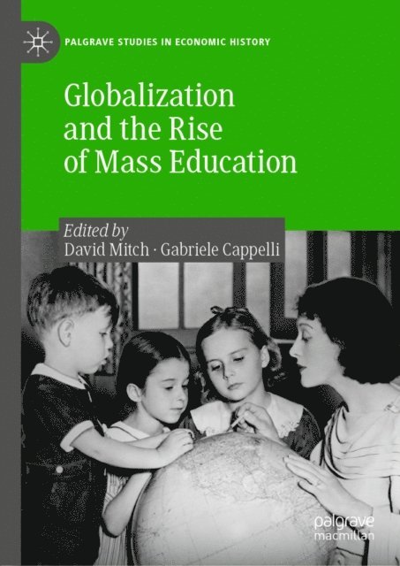 Gabriele Cappelli, David Mitch - Globalization and the Rise of Mass Education, E-bok