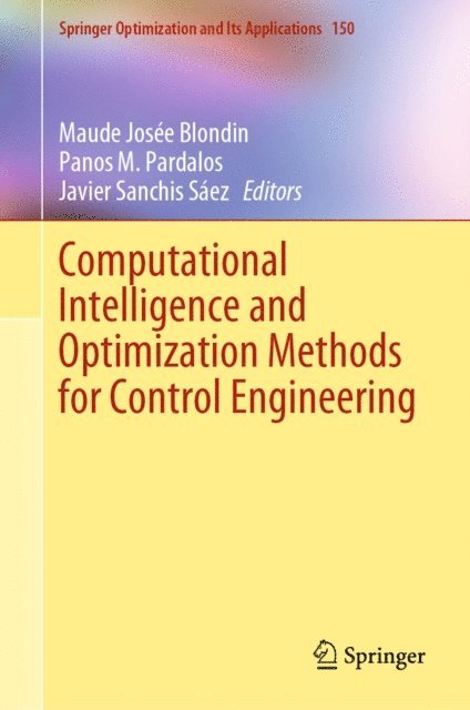 Javier Sanchis Saez, Panos M. Pardalos, Maude Josee Blondin - Computational Intelligence and Optimization Methods for Control Engineering, E-bok