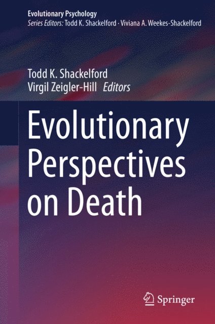 Virgil Zeigler-Hill, Todd K. Shackelford - Evolutionary Perspectives on Death, E-bok