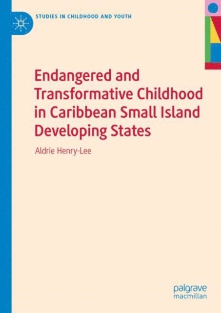 Aldrie Henry-Lee - Endangered and Transformative Childhood in Caribbean Small Island Developing States, E-bok