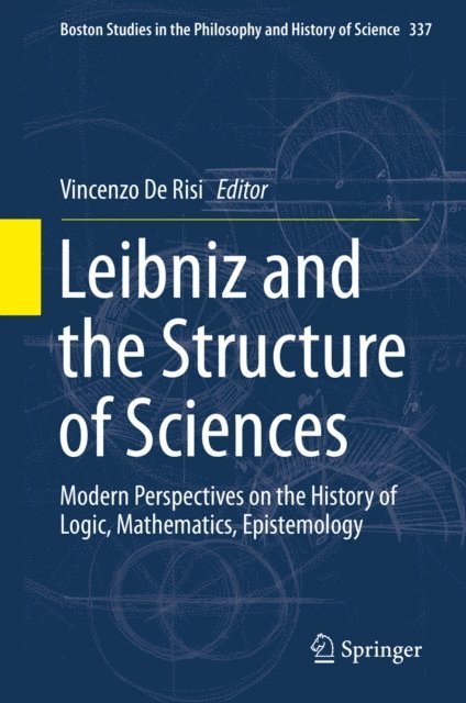 Vincenzo De Risi - Leibniz and the Structure of Sciences, E-bok