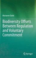 Biodiversity Offsets Between Regulation and Voluntary Commitment