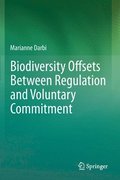 Biodiversity Offsets Between Regulation and Voluntary Commitment