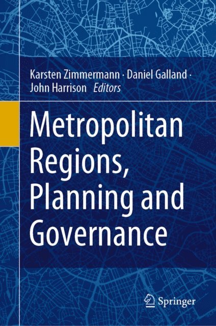 John Harrison, Daniel Galland, Karsten Zimmermann - Metropolitan Regions, Planning and Governance, E-bok