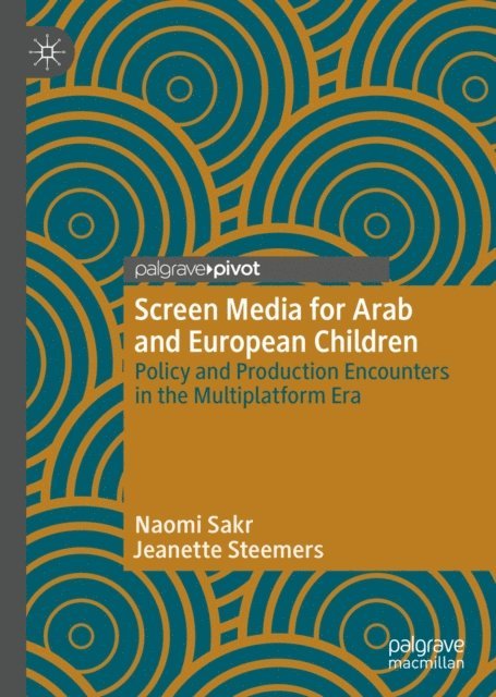 Jeanette Steemers, Naomi Sakr - Screen Media for Arab and European Children, E-bok