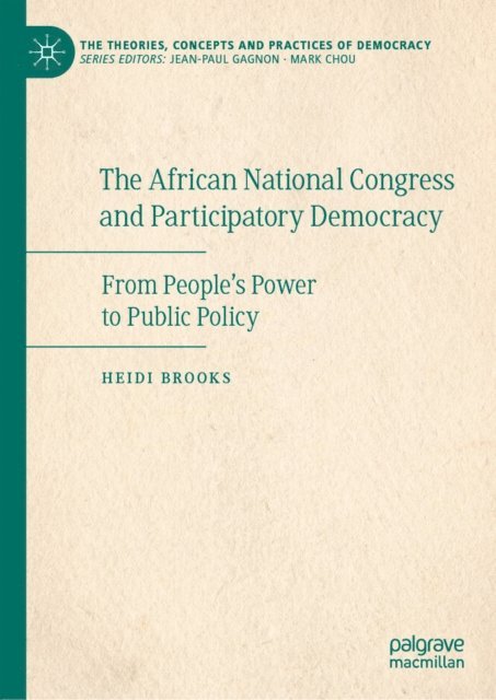 Heidi Brooks - African National Congress and Participatory Democracy, E-bok