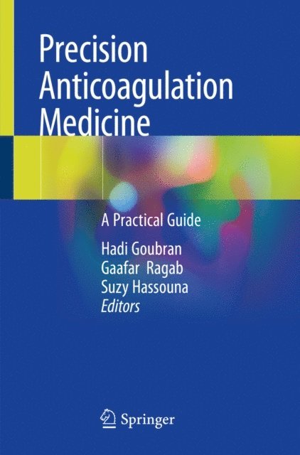Suzy Hassouna, Gaafar Ragab, Hadi Goubran - Precision Anticoagulation Medicine, E-bok. Tillgänglighet: Lägg i varukorg